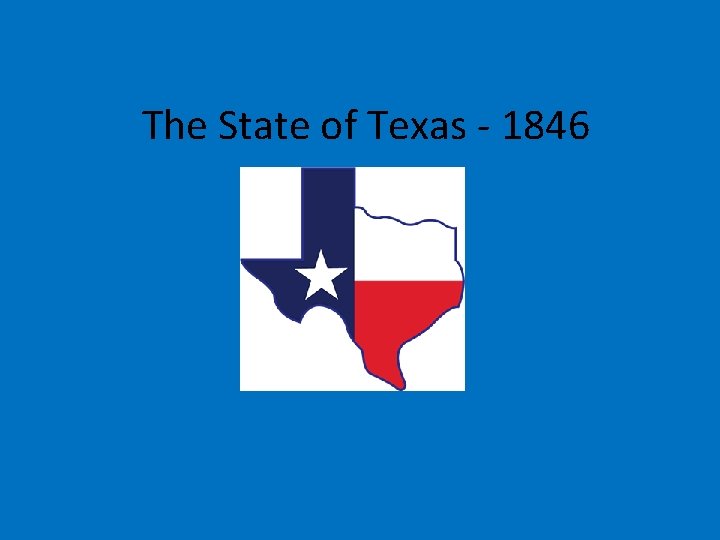 The State of Texas - 1846 