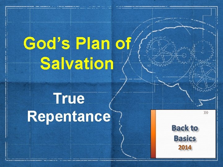 God’s Plan of Salvation True Repentance 