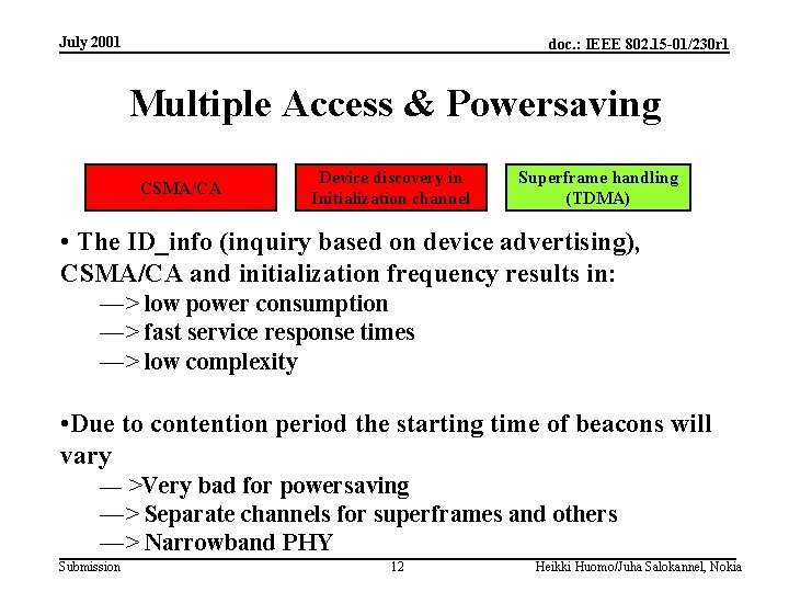 July 2001 doc. : IEEE 802. 15 -01/230 r 1 Multiple Access & Powersaving