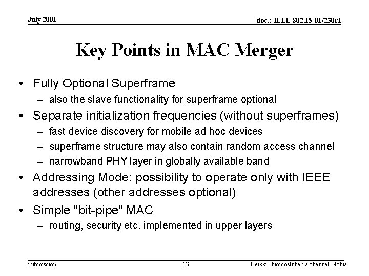 July 2001 doc. : IEEE 802. 15 -01/230 r 1 Key Points in MAC