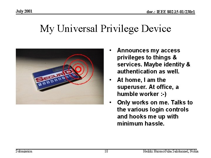 July 2001 doc. : IEEE 802. 15 -01/230 r 1 My Universal Privilege Device