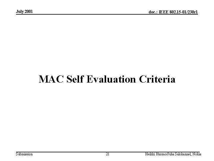 July 2001 doc. : IEEE 802. 15 -01/230 r 1 MAC Self Evaluation Criteria