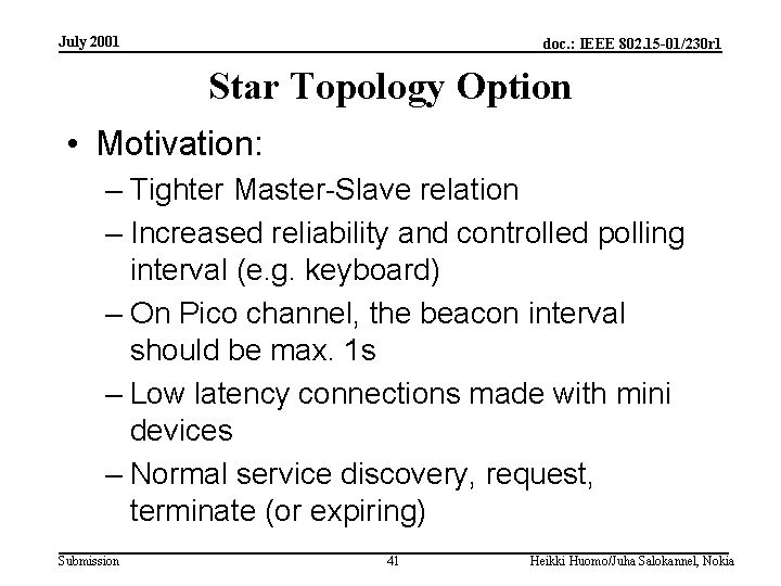 July 2001 doc. : IEEE 802. 15 -01/230 r 1 Star Topology Option •