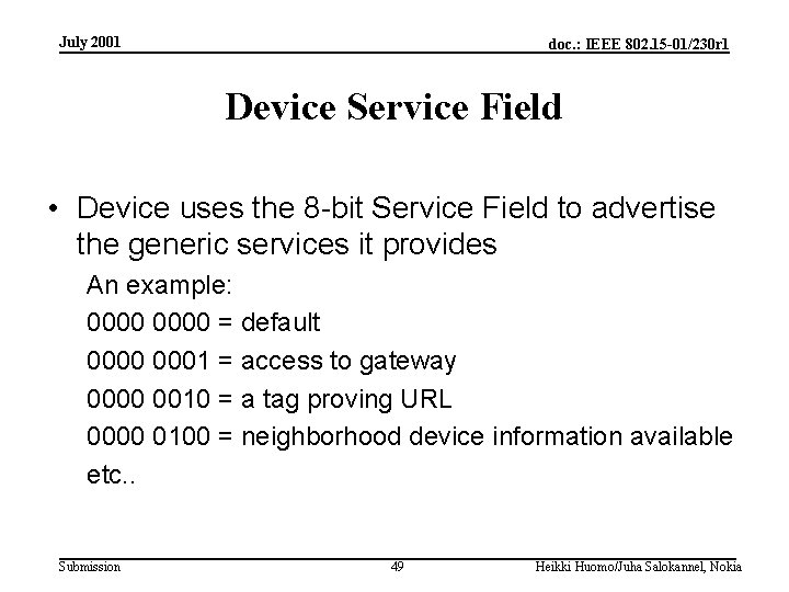 July 2001 doc. : IEEE 802. 15 -01/230 r 1 Device Service Field •
