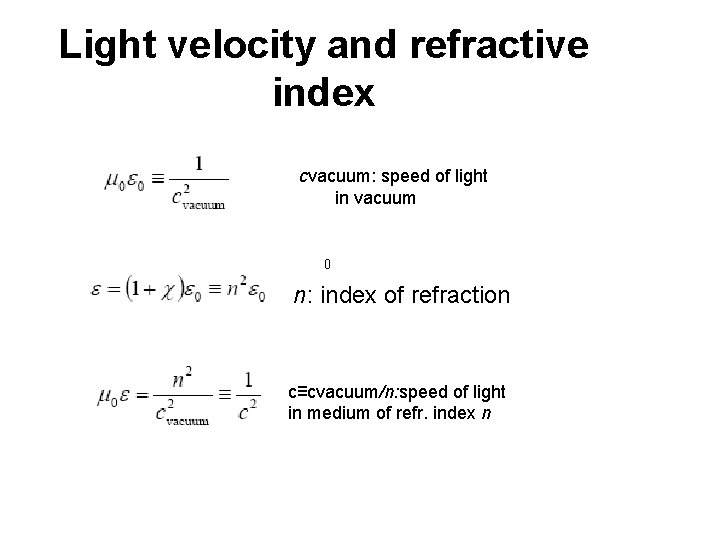 Light velocity and refractive index cvacuum: speed of light in vacuum 0 n: index