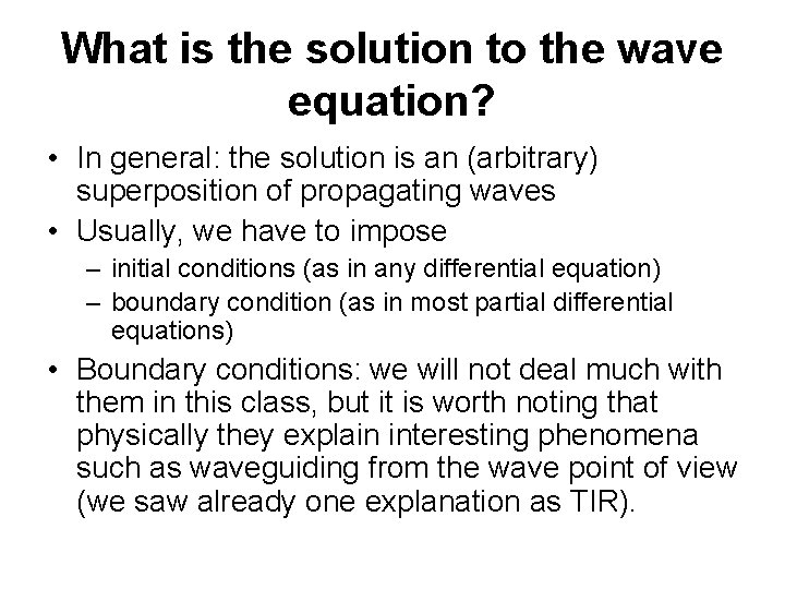 What is the solution to the wave equation? • In general: the solution is