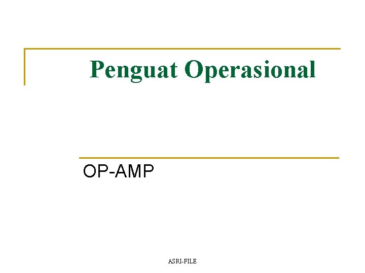 Penguat Operasional OP-AMP ASRI-FILE 