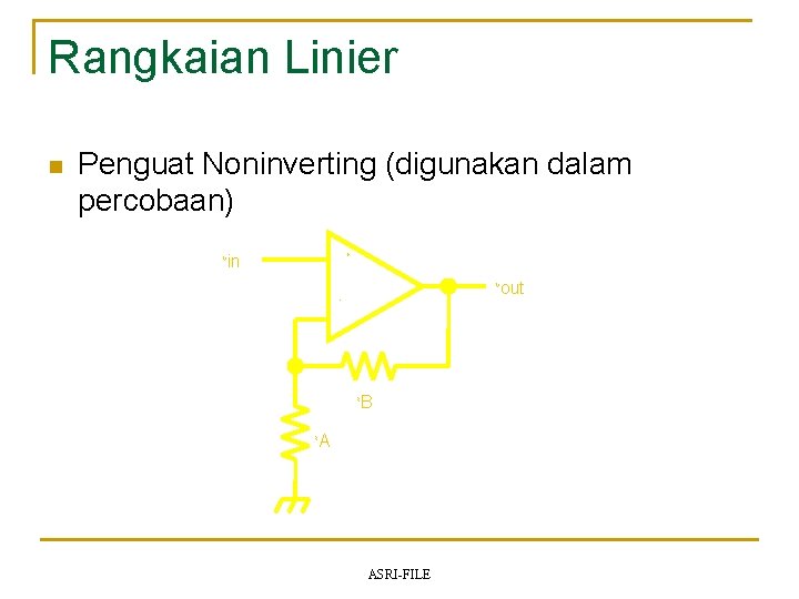 Rangkaian Linier Penguat Noninverting (digunakan dalam percobaan) in V - V + n R