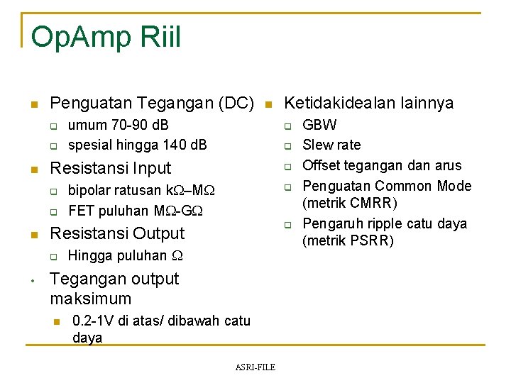 Op. Amp Riil n Penguatan Tegangan (DC) q q n q q q bipolar