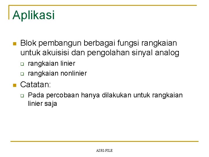 Aplikasi n Blok pembangun berbagai fungsi rangkaian untuk akuisisi dan pengolahan sinyal analog q