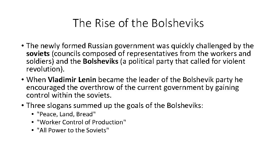 The Rise of the Bolsheviks • The newly formed Russian government was quickly challenged