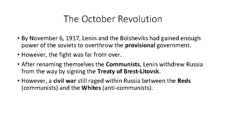 The October Revolution • By November 6, 1917, Lenin and the Bolsheviks had gained