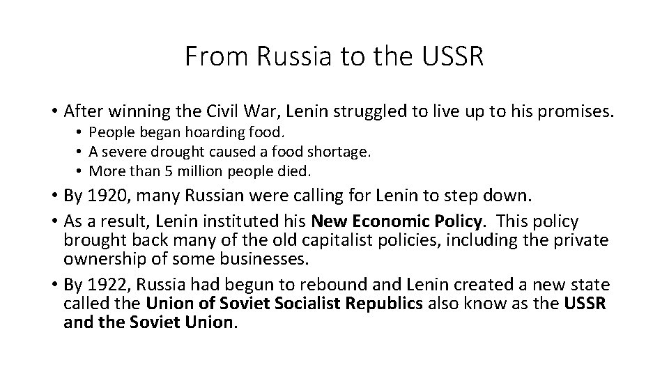 From Russia to the USSR • After winning the Civil War, Lenin struggled to