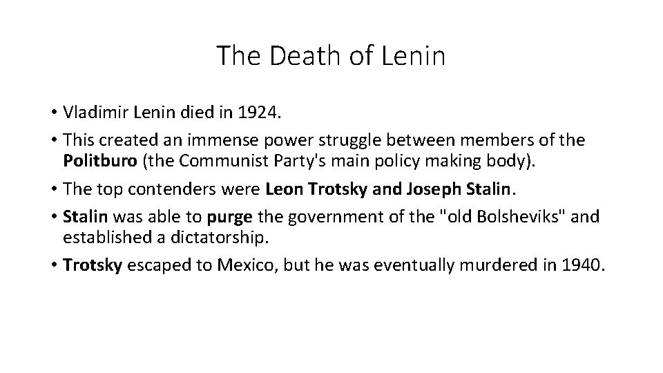 The Death of Lenin • Vladimir Lenin died in 1924. • This created an