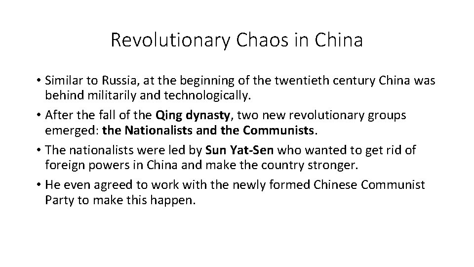 Revolutionary Chaos in China • Similar to Russia, at the beginning of the twentieth