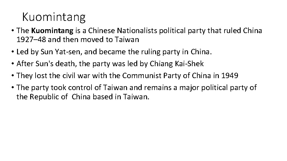 Kuomintang • The Kuomintang is a Chinese Nationalists political party that ruled China 1927–