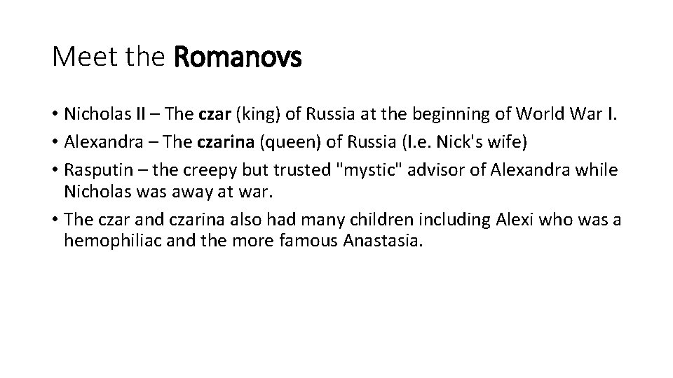 Meet the Romanovs • Nicholas II – The czar (king) of Russia at the