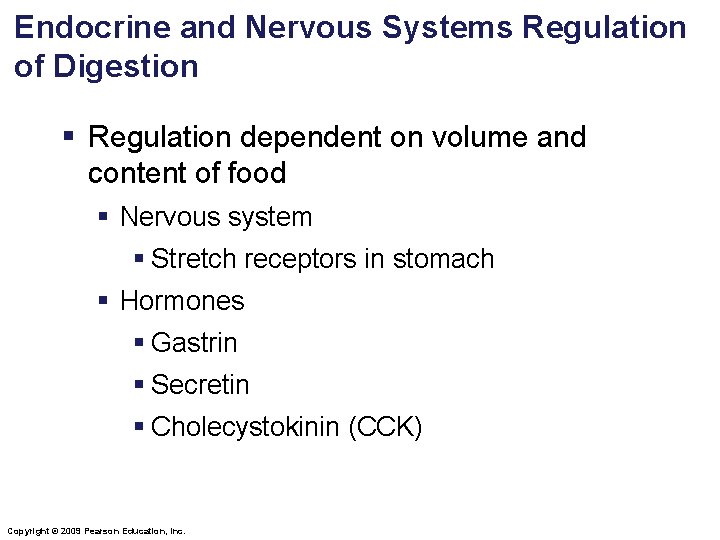 Endocrine and Nervous Systems Regulation of Digestion § Regulation dependent on volume and content