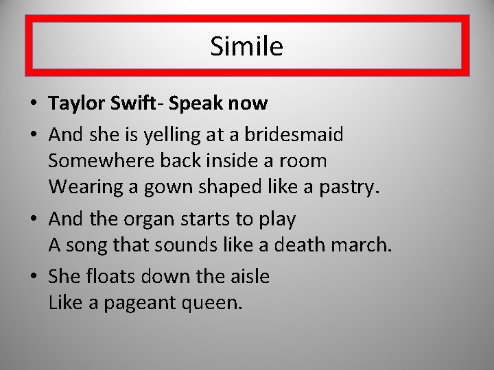 Simile • Taylor Swift- Speak now • And she is yelling at a bridesmaid