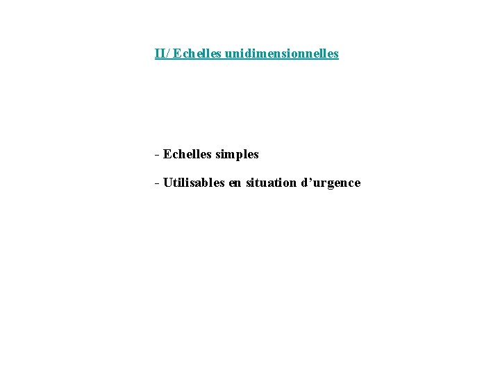 II/ Echelles unidimensionnelles - Echelles simples - Utilisables en situation d’urgence 