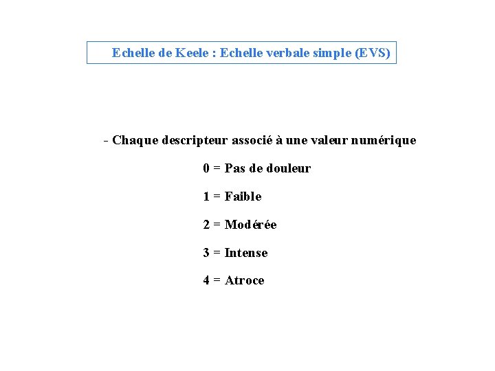 Echelle de Keele : Echelle verbale simple (EVS) - Chaque descripteur associé à une