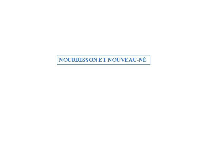 NOURRISSON ET NOUVEAU-NÉ 