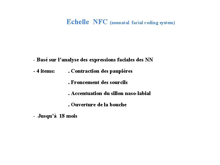 Echelle NFC (neonatal facial coding system) - Basé sur l’analyse des expressions faciales des
