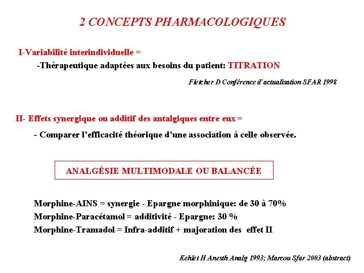 2 CONCEPTS PHARMACOLOGIQUES I-Variabilité interindividuelle = -Thérapeutique adaptées aux besoins du patient: TITRATION Fletcher