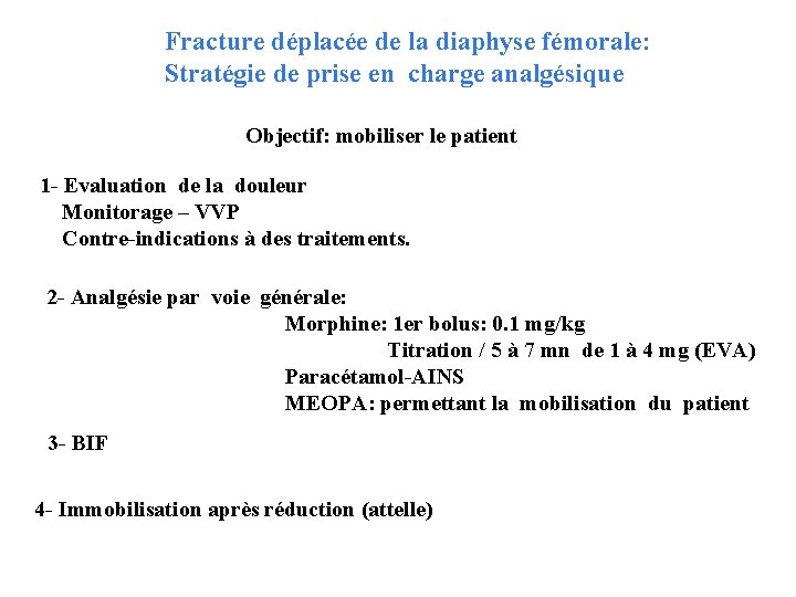 Fracture déplacée de la diaphyse fémorale: Stratégie de prise en charge analgésique Objectif: mobiliser