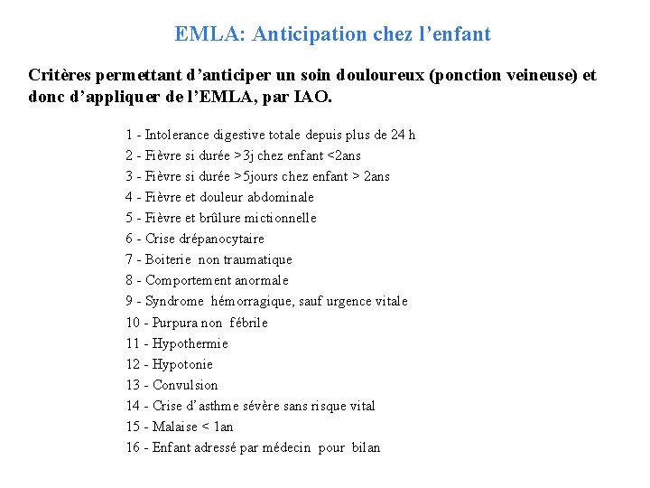 EMLA: Anticipation chez l’enfant Critères permettant d’anticiper un soin douloureux (ponction veineuse) et donc