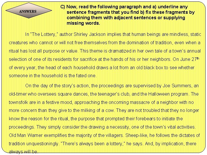 ANSWERS C) Now, read the following paragraph and a) underline any sentence fragments that