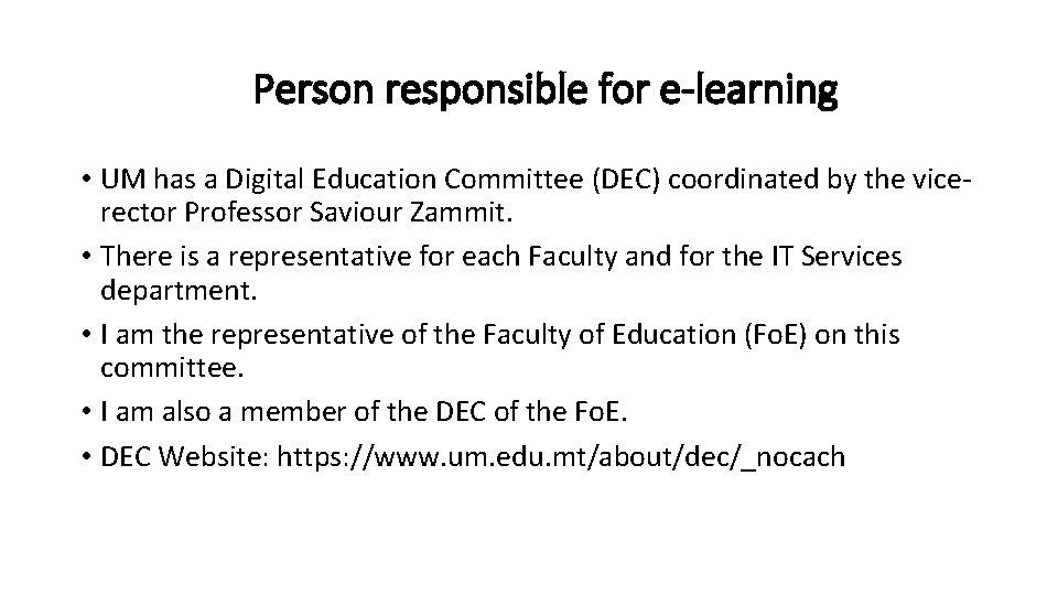Person responsible for e-learning • UM has a Digital Education Committee (DEC) coordinated by