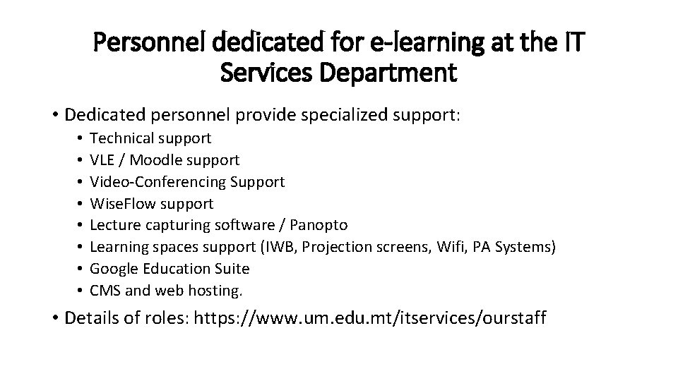 Personnel dedicated for e-learning at the IT Services Department • Dedicated personnel provide specialized