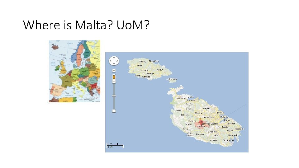 Where is Malta? Uo. M? 