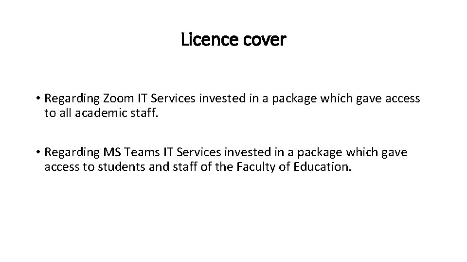 Licence cover • Regarding Zoom IT Services invested in a package which gave access