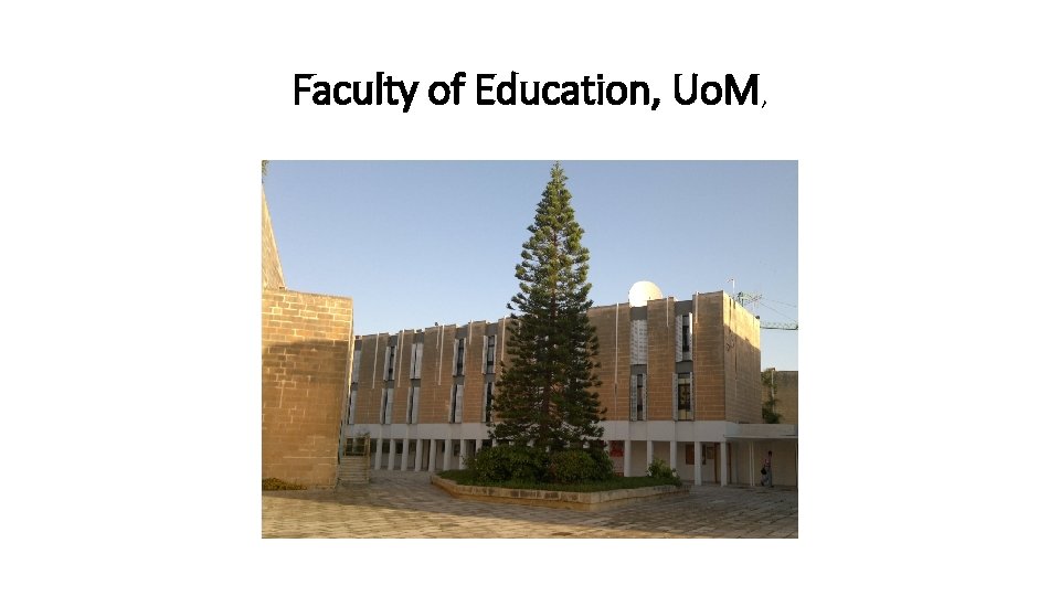 Faculty of Education, Uo. M, 