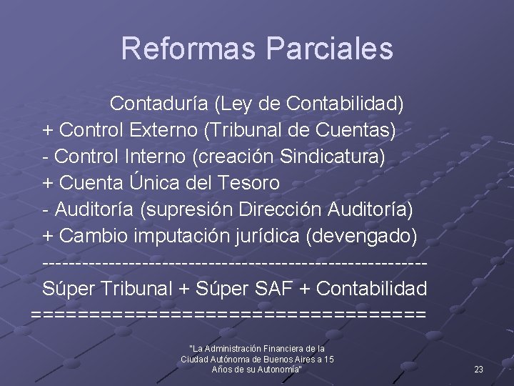 Reformas Parciales Contaduría (Ley de Contabilidad) + Control Externo (Tribunal de Cuentas) - Control