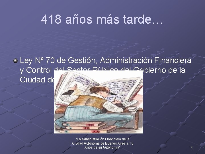 418 años más tarde… Ley Nº 70 de Gestión, Administración Financiera y Control del