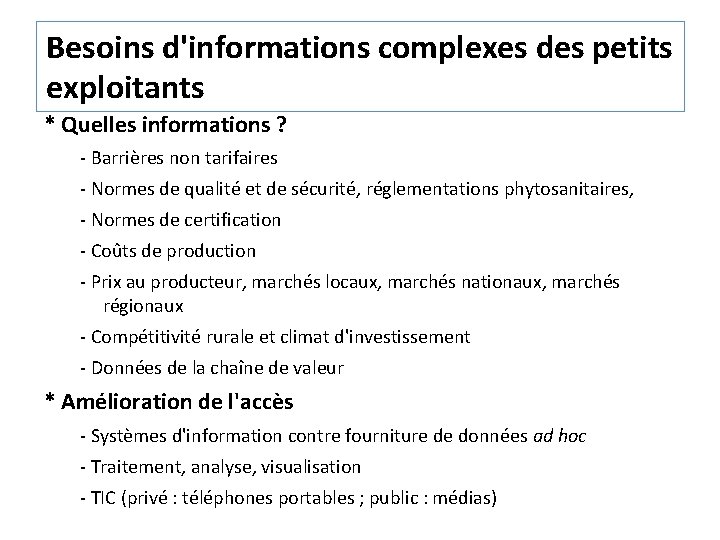 Besoins d'informations complexes des petits exploitants * Quelles informations ? - Barrières non tarifaires