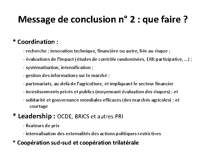 Message de conclusion n° 2 : que faire ? * Coordination : - recherche