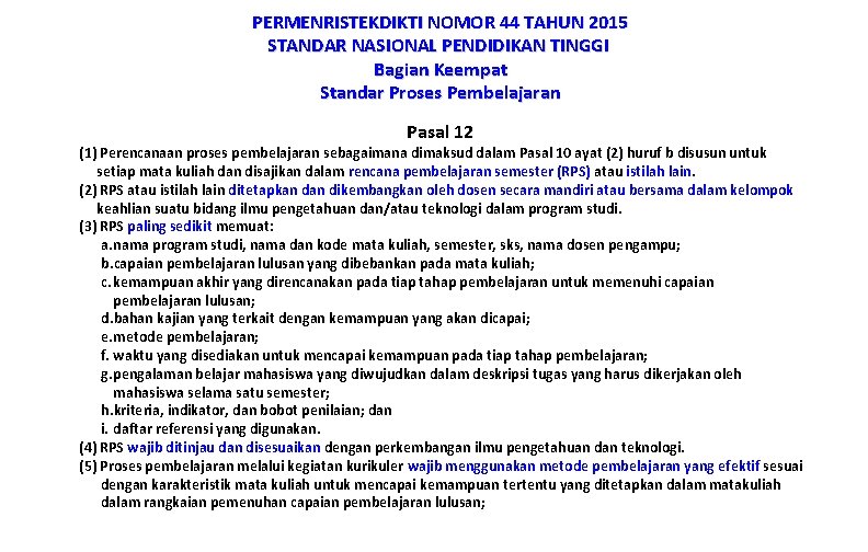 PERMENRISTEKDIKTI NOMOR 44 TAHUN 2015 STANDAR NASIONAL PENDIDIKAN TINGGI Bagian Keempat Standar Proses Pembelajaran