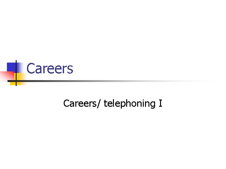 Careers/ telephoning I 