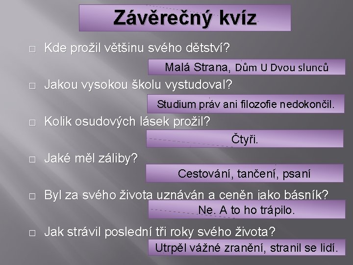 Závěrečný kvíz � Kde prožil většinu svého dětství? Malá Strana, Dům U Dvou slunců