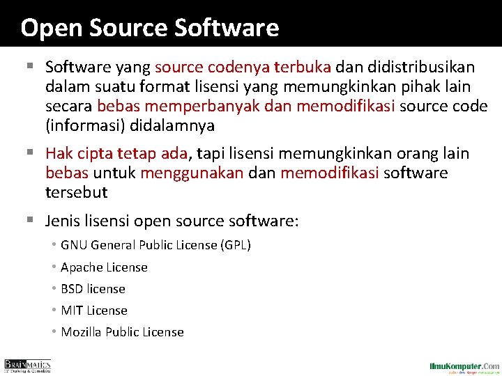 Open Source Software § Software yang source codenya terbuka dan didistribusikan dalam suatu format