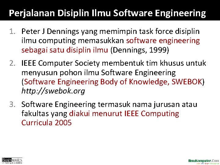 Perjalanan Disiplin Ilmu Software Engineering 1. Peter J Dennings yang memimpin task force disiplin