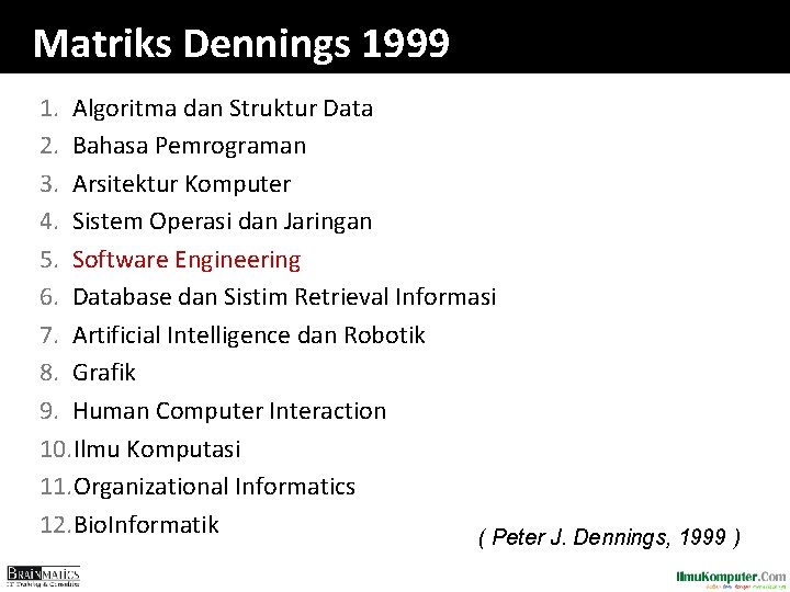 Matriks Dennings 1999 1. Algoritma dan Struktur Data 2. Bahasa Pemrograman 3. Arsitektur Komputer