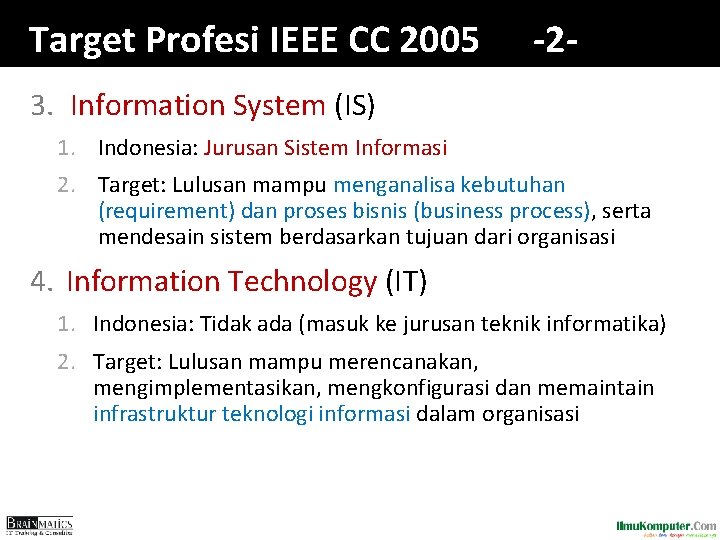 Target Profesi IEEE CC 2005 -2 - 3. Information System (IS) 1. Indonesia: Jurusan