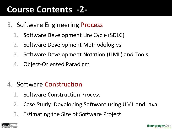 Course Contents -23. Software Engineering Process 1. Software Development Life Cycle (SDLC) 2. Software