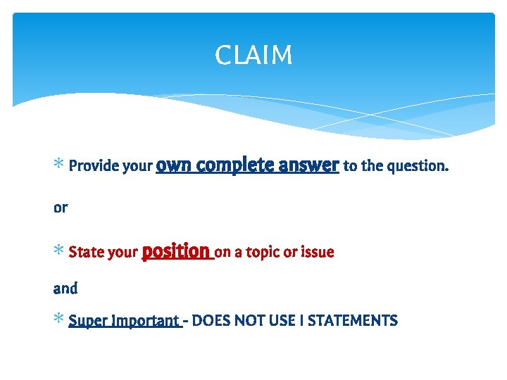 CLAIM ∗ Provide your own complete answer to the question. or ∗ State your