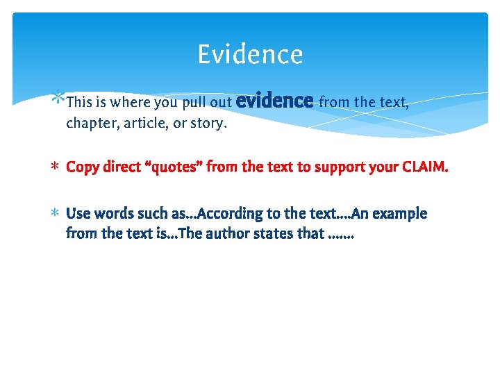 Evidence ∗This is where you pull out evidence from the text, chapter, article, or